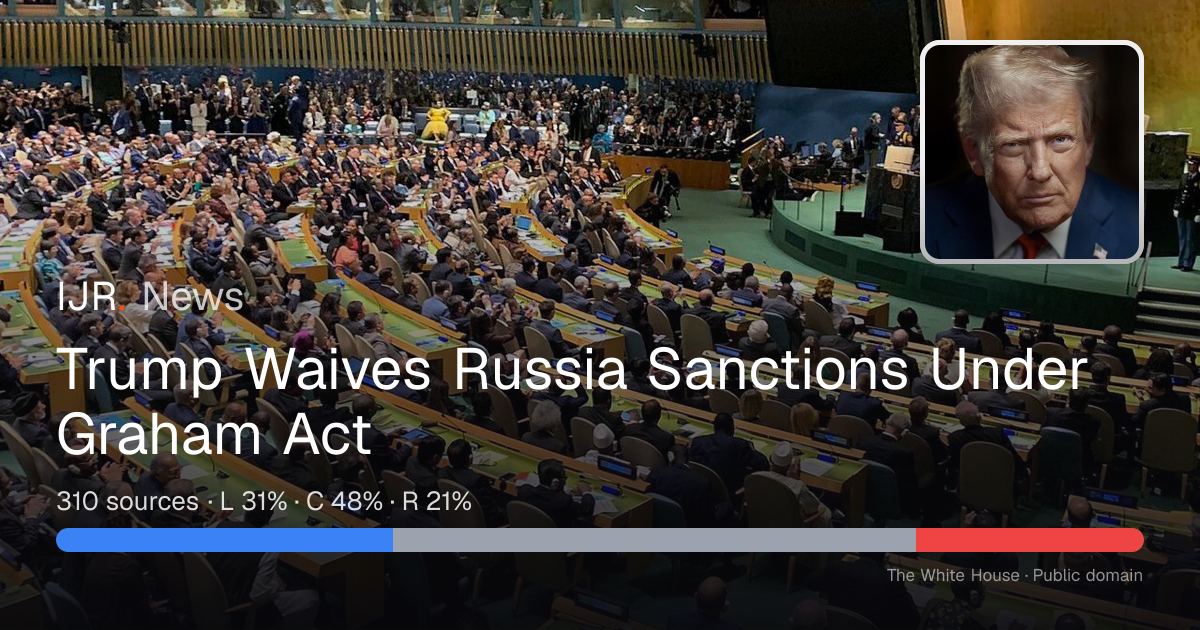 Trump Waives Russia Sanctions Under Graham Act — IJR News