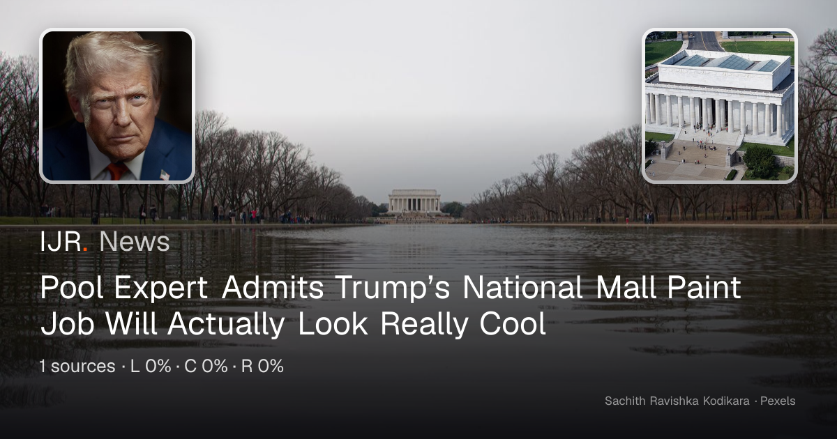 Pool Expert Admits Trump’s National Mall Paint Job Will Actually Look ...