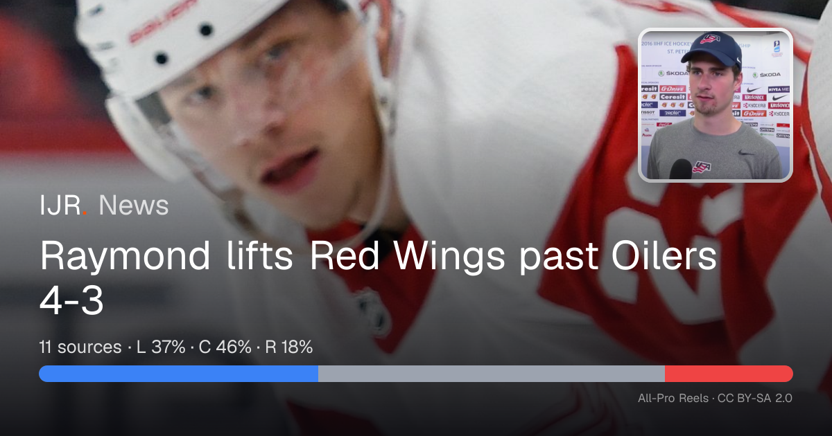 Raymond lifts Red Wings past Oilers 4-3 — IJR News