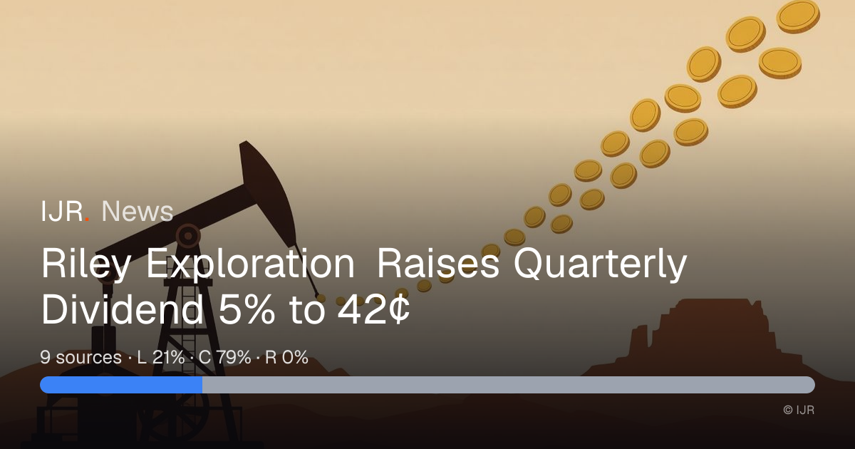 Riley Exploration Raises Quarterly Dividend 5% to 42¢ — IJR News
