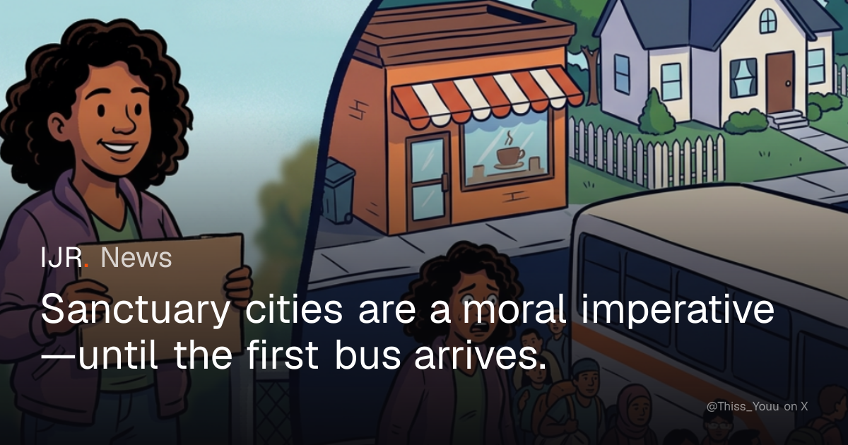 Sanctuary cities are a moral imperative—until the first bus arrives ...