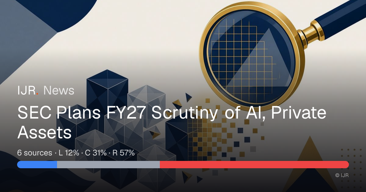SEC Plans FY27 Scrutiny of AI, Private Assets — IJR News