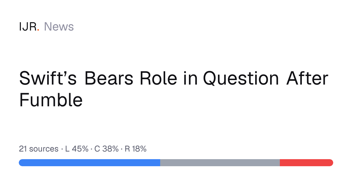 Swift’s Bears Role in Question After Fumble — IJR News