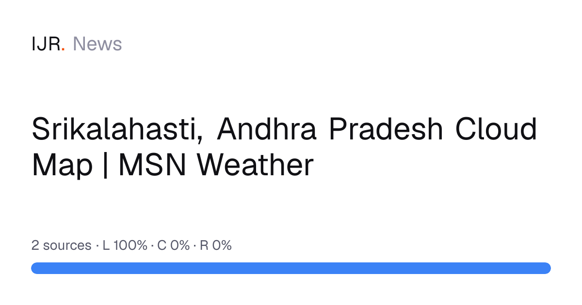 Srikalahasti, Andhra Pradesh Cloud Map | MSN Weather — IJR News