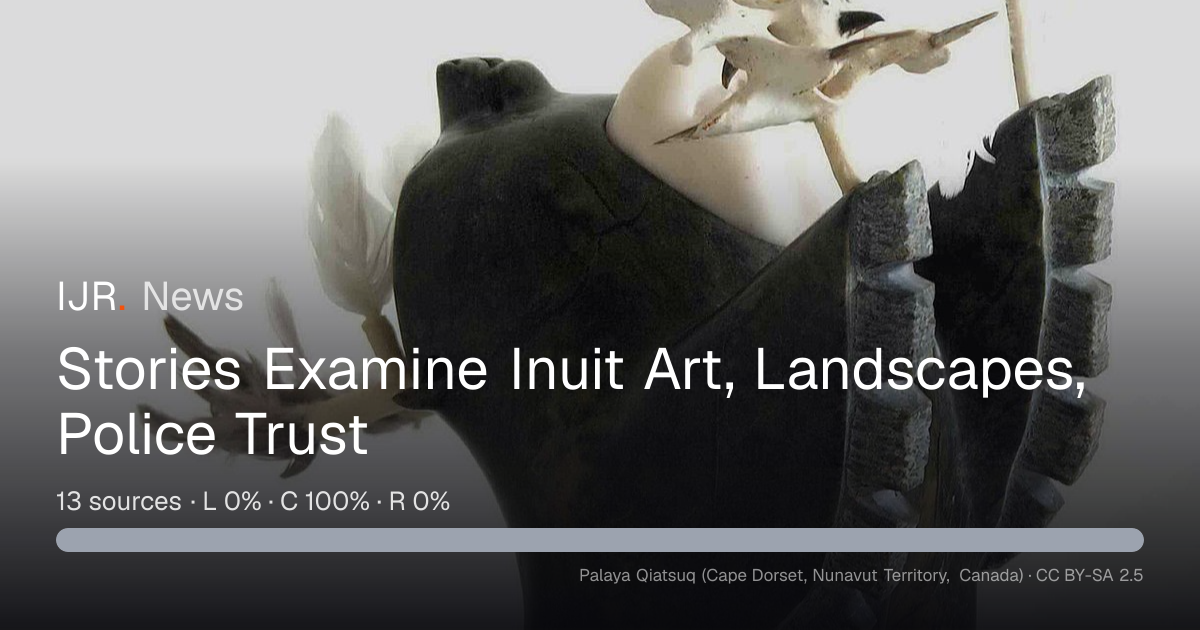 Stories Examine Inuit Art, Landscapes, Police Trust — IJR News