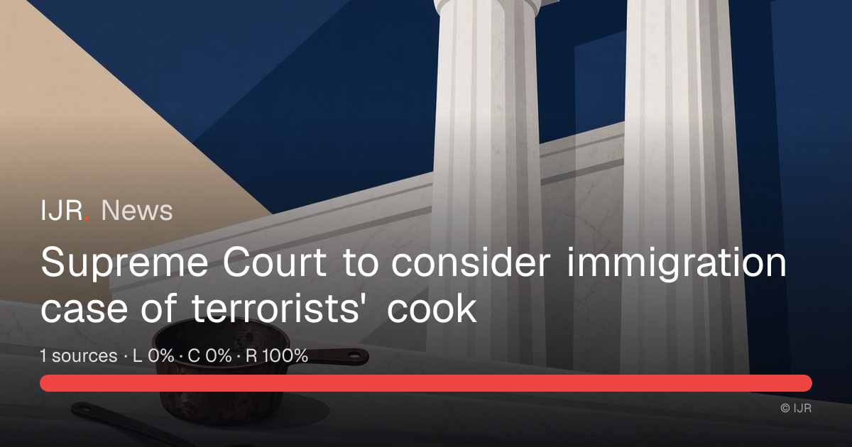 Supreme Court to Consider Terrorists’ Cook’s Immigration Case — IJR News
