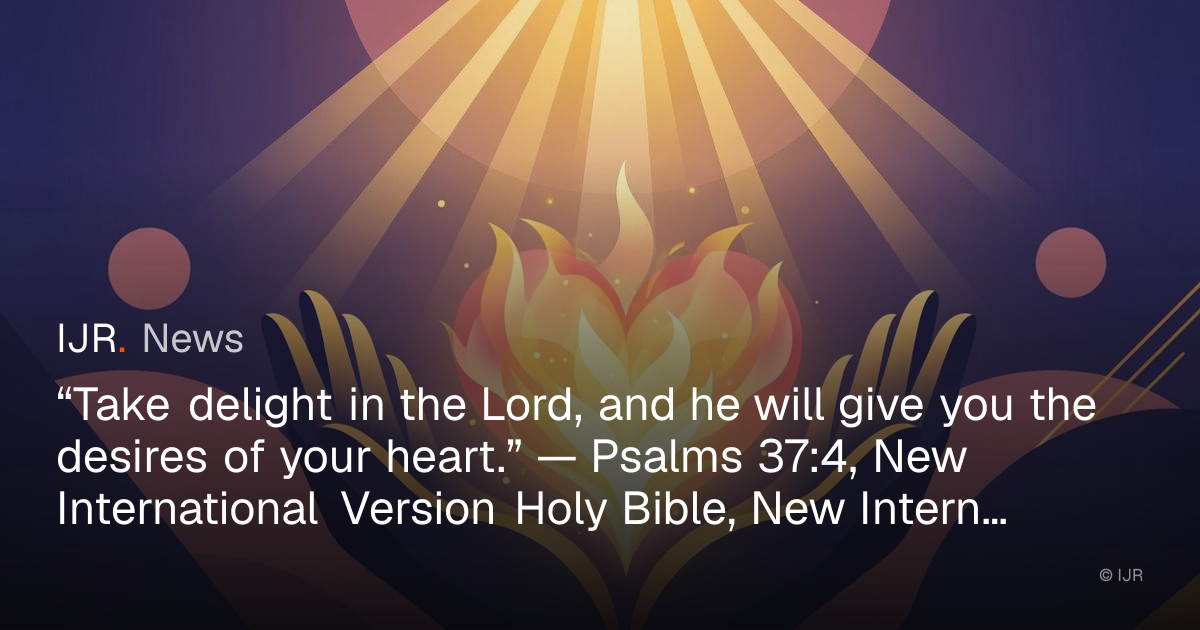 “Take delight in the Lord, and he will give you the desires of your ...