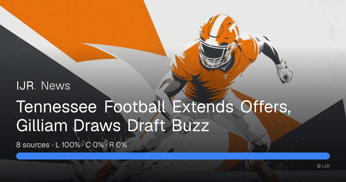 Tennessee Football Extends Offers, Gilliam Draws Draft Buzz — IJR News