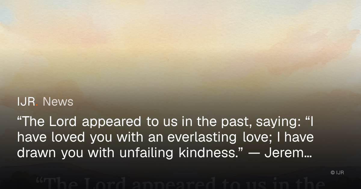 “The Lord appeared to us in the past, saying: “I have loved you with an ...