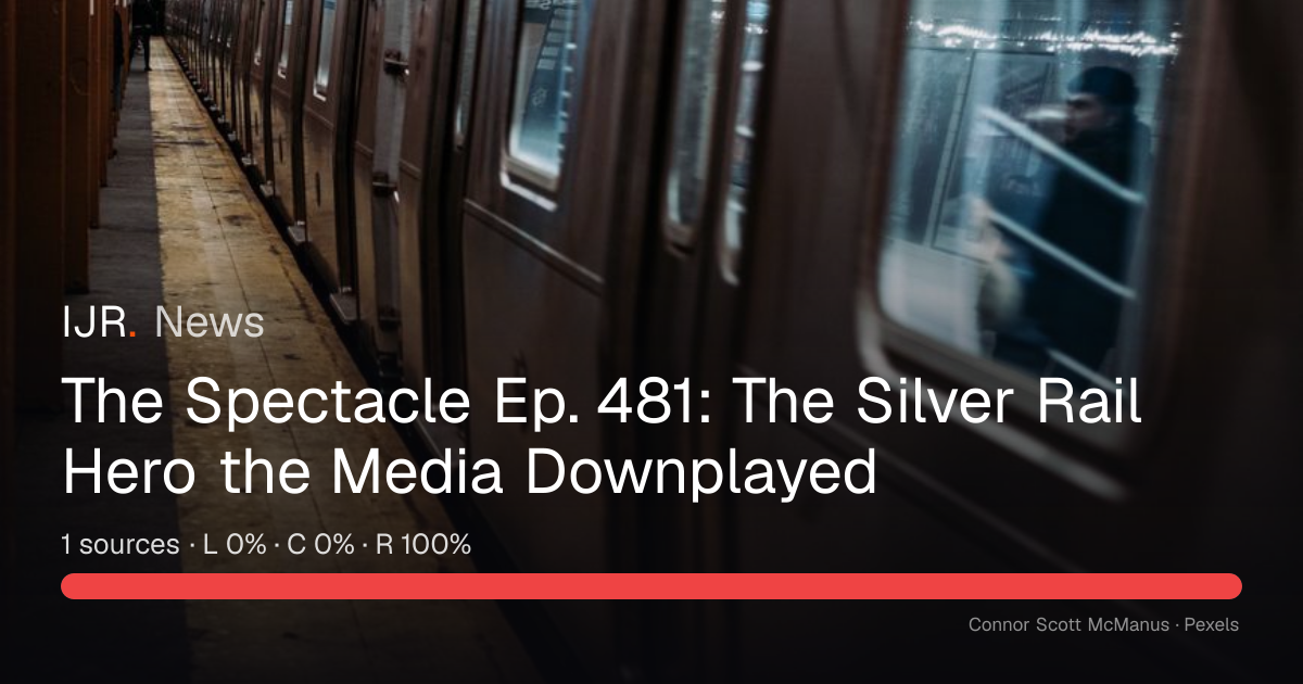 The Spectacle Ep. 481 Profiles Silver Rail Hero — IJR News
