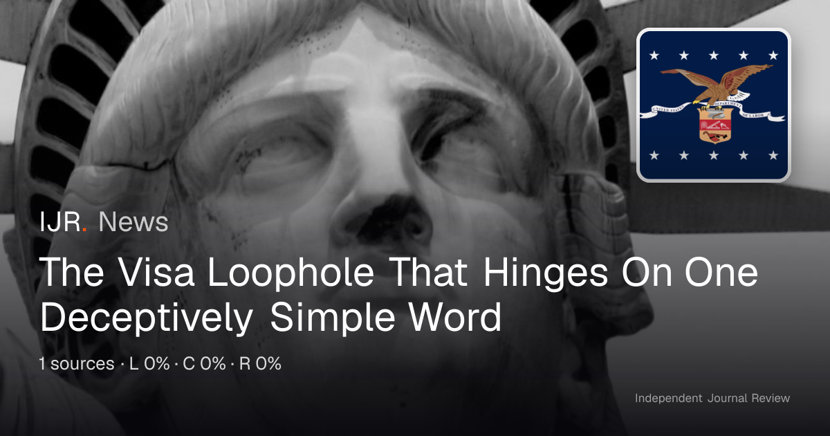 The Visa Loophole That Hinges On One Deceptively Simple Word — IJR News