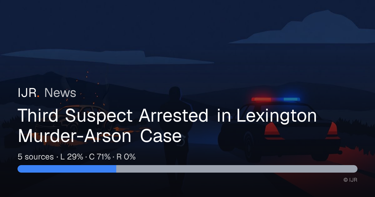 Third Suspect Arrested in Lexington Murder-Arson Case — IJR News