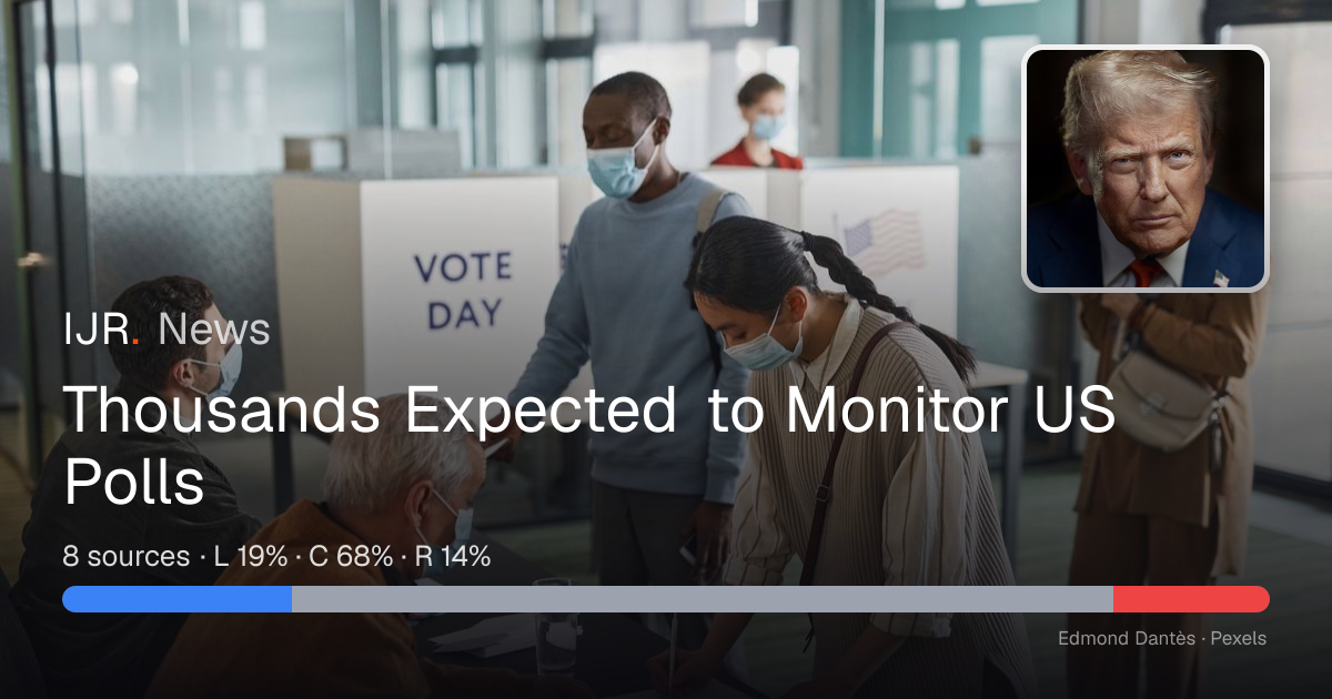 Thousands Expected to Monitor US Polls — IJR News