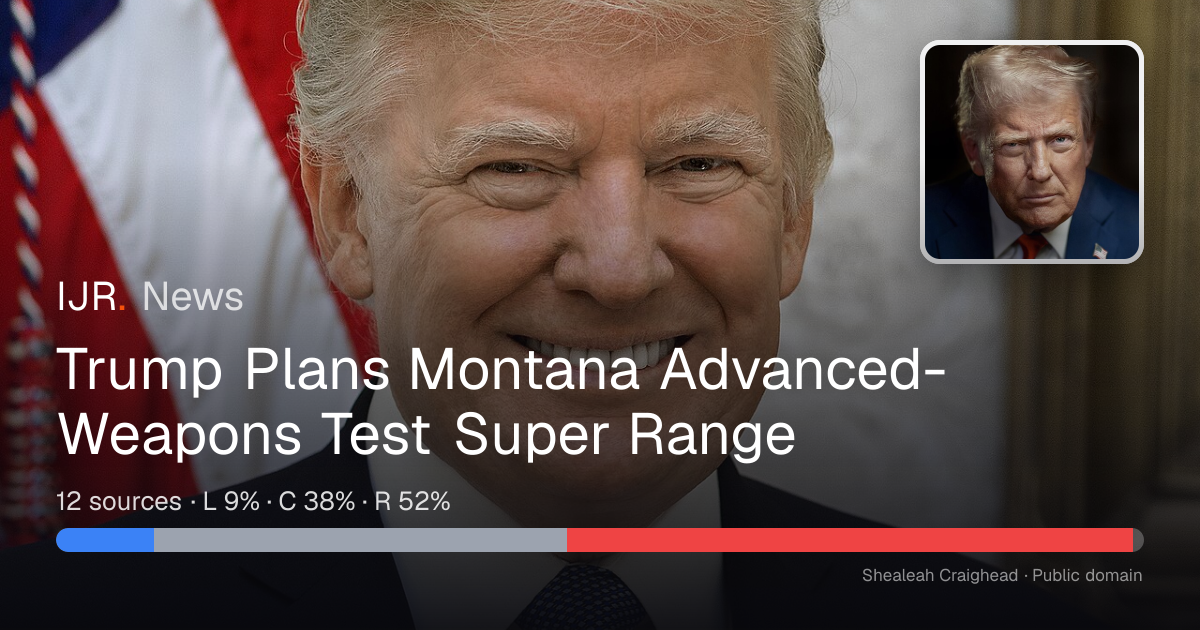 Trump Plans Montana Advanced-Weapons Test Super Range — IJR News