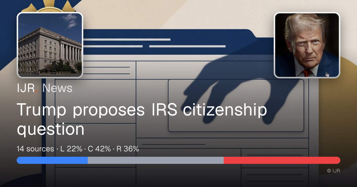 Trump proposes IRS citizenship question — IJR News