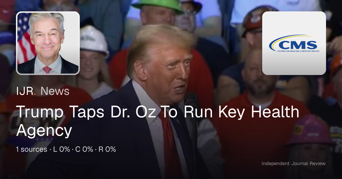 Trump Taps Dr. Oz To Run Key Health Agency — IJR News