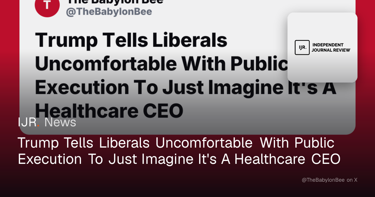 Babylon Bee meme shows Trump advising liberals on executions — IJR News