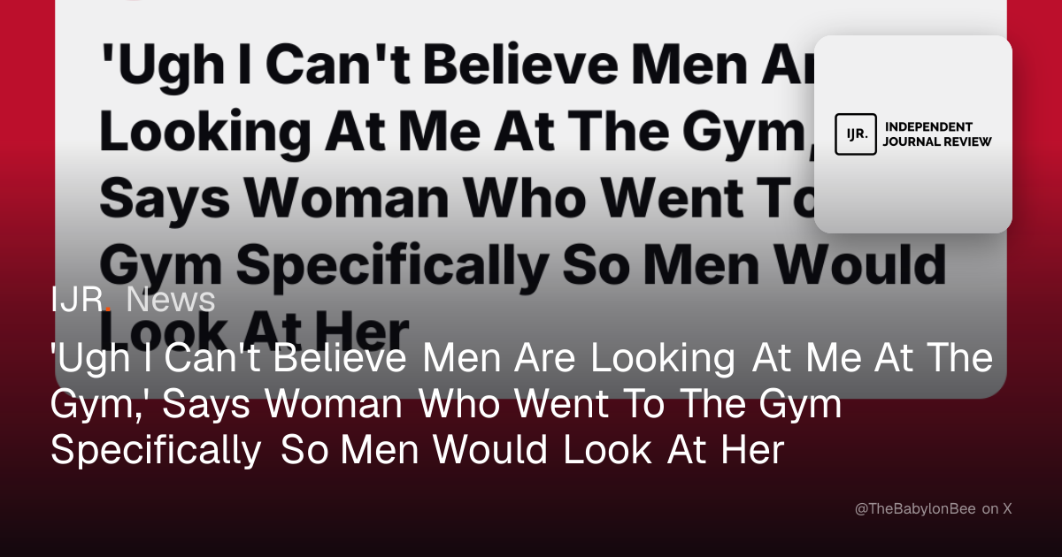 'Ugh I Can't Believe Men Are Looking At Me At The Gym,' Says Woman Who ...
