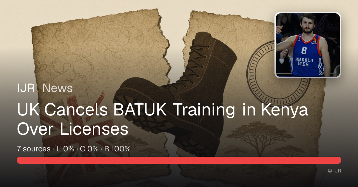 UK Cancels BATUK Training in Kenya Over Licenses — IJR News