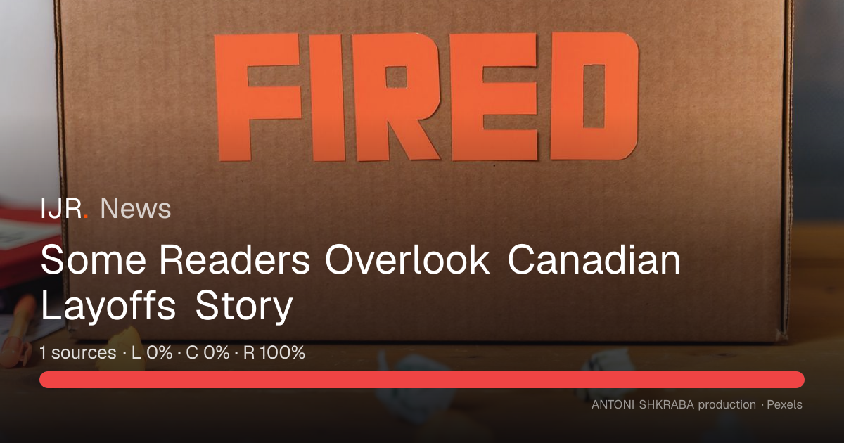Some Readers Overlook Canadian Layoffs Story — IJR News