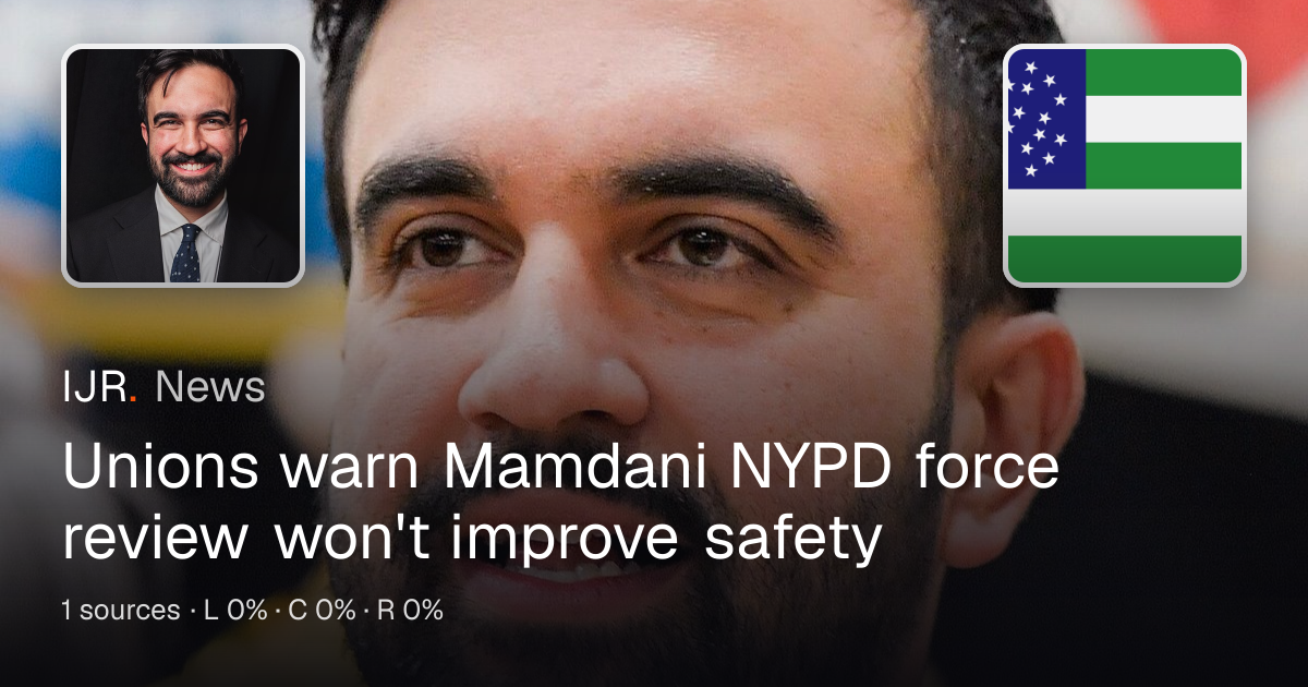 Unions warn Mamdani NYPD force review won't improve safety — IJR News