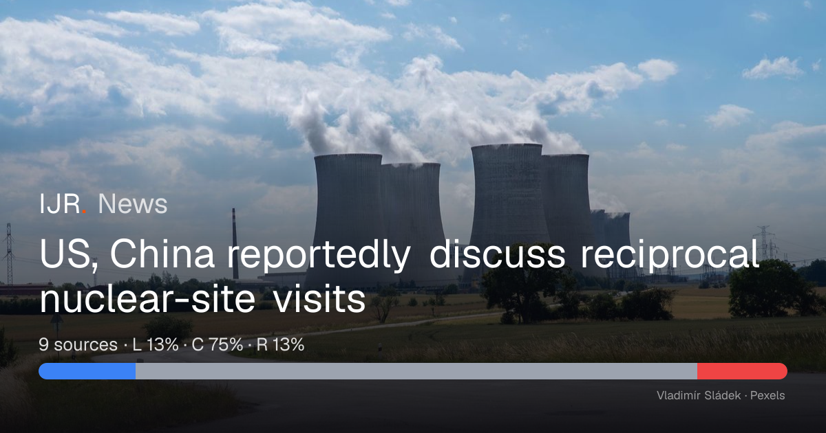US, China reportedly discuss reciprocal nuclear-site visits — IJR News