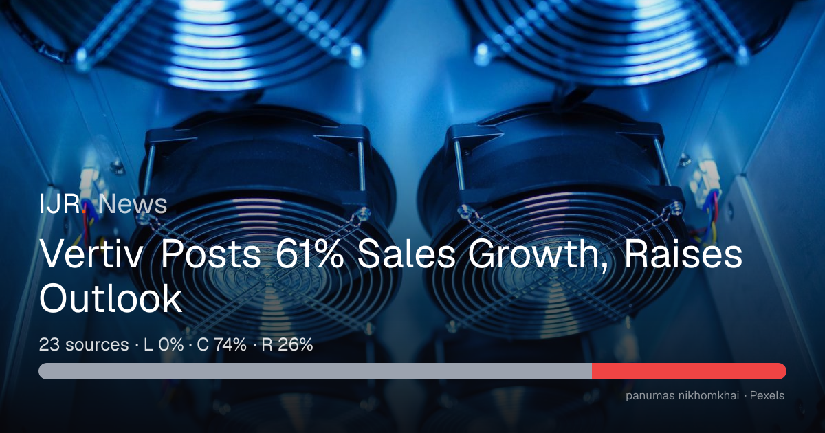 Vertiv Posts 61% Sales Growth, Raises Outlook — IJR News