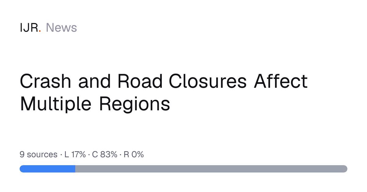 Crash and Road Closures Affect Multiple Regions — IJR News