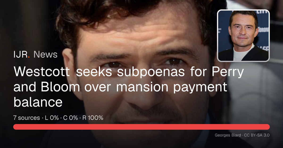 Westcott seeks subpoenas for Perry and Bloom over mansion payment ...