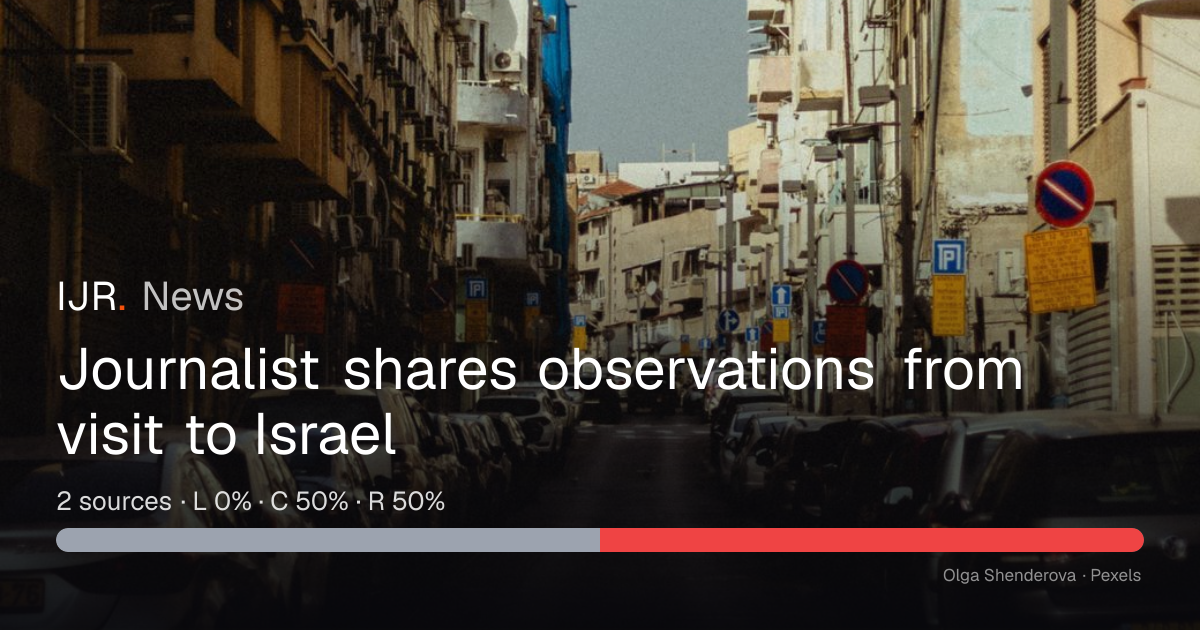 Journalist shares observations from visit to Israel — IJR News