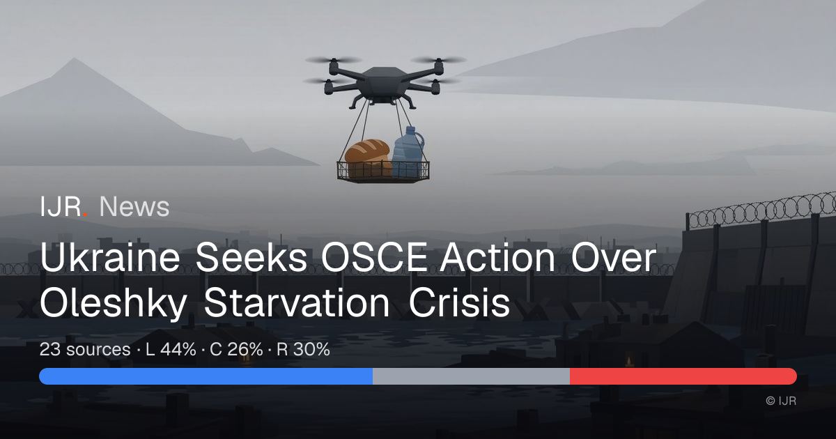 Ukraine Seeks OSCE Action Over Oleshky Starvation Crisis — IJR News