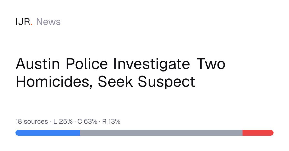 Austin Police Investigate Two Homicides, Seek Suspect — IJR News