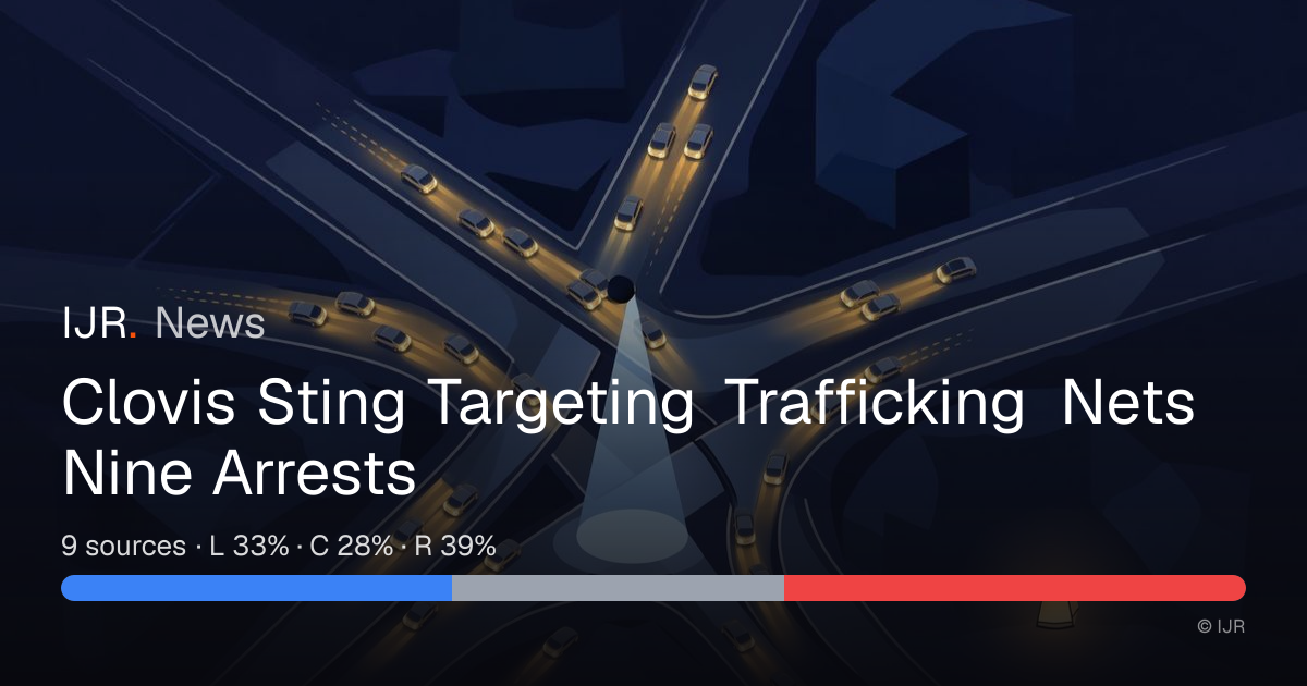 Clovis Sting Targeting Trafficking Nets Nine Arrests — IJR News