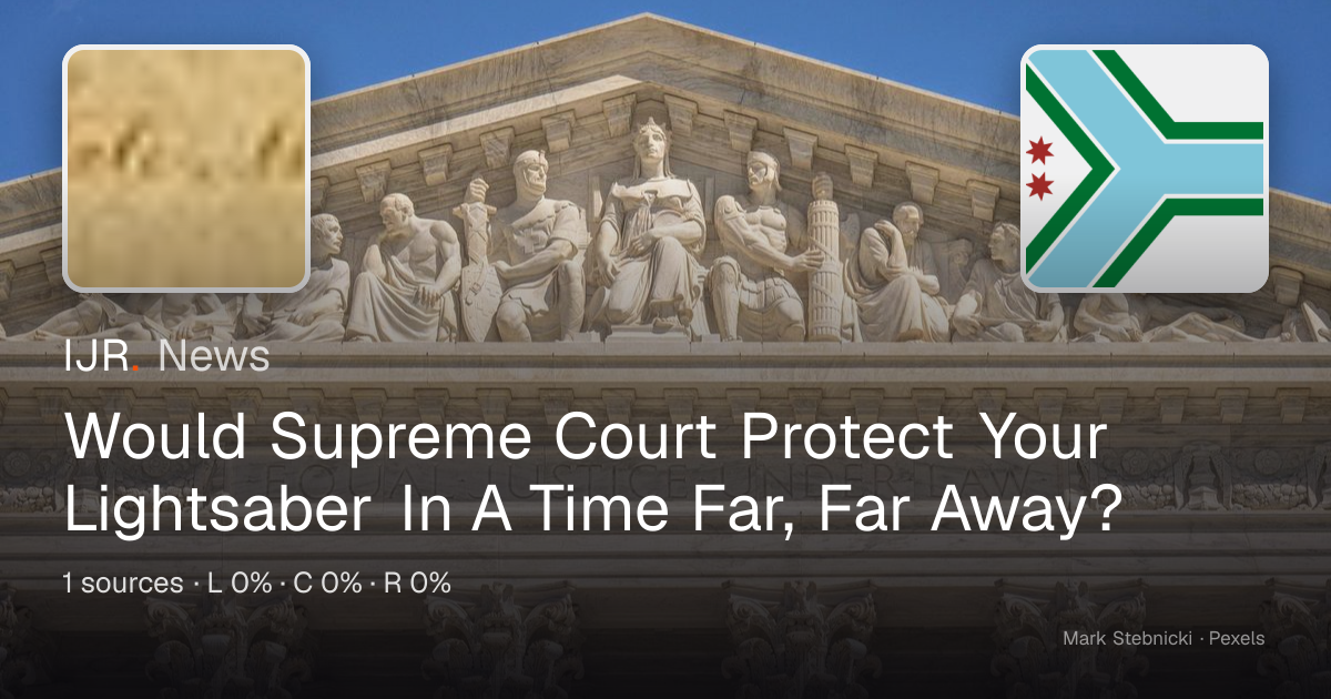 Would Supreme Court Protect Your Lightsaber In A Time Far, Far Away ...