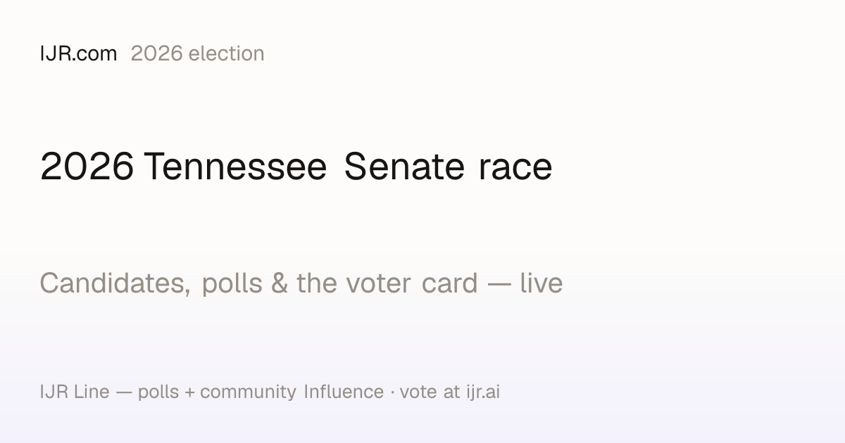 2026 Tennessee Senate race — polls, candidates & voter guide — IJR