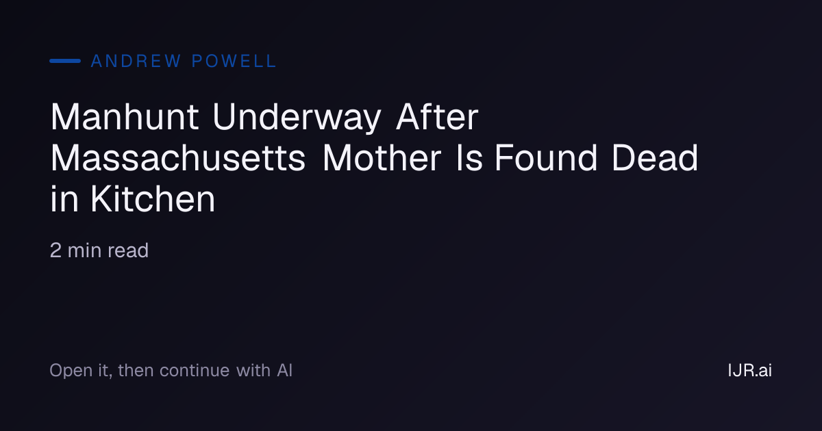Manhunt Underway After Massachusetts Mother Is Found Dead in Kitchen ...