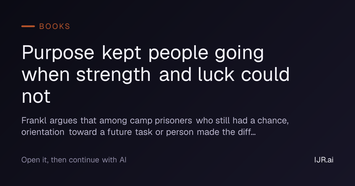 Purpose kept people going when strength and luck could not — Books