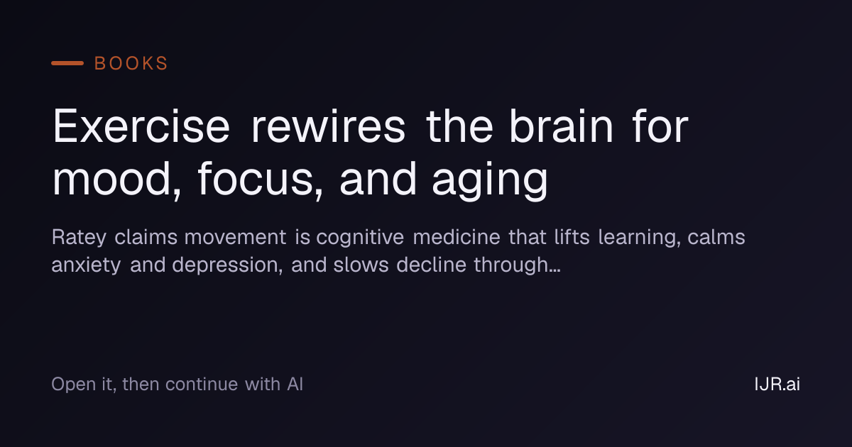 Exercise rewires the brain for mood, focus, and aging — Books