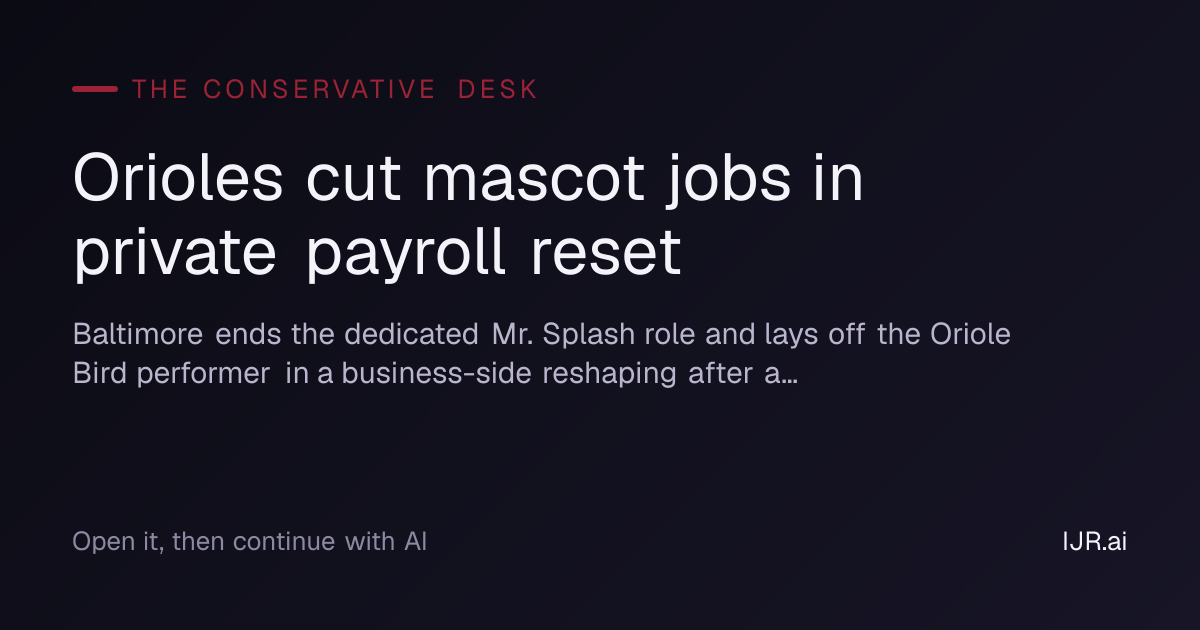 Orioles cut mascot jobs in private payroll reset — The Conservative Desk
