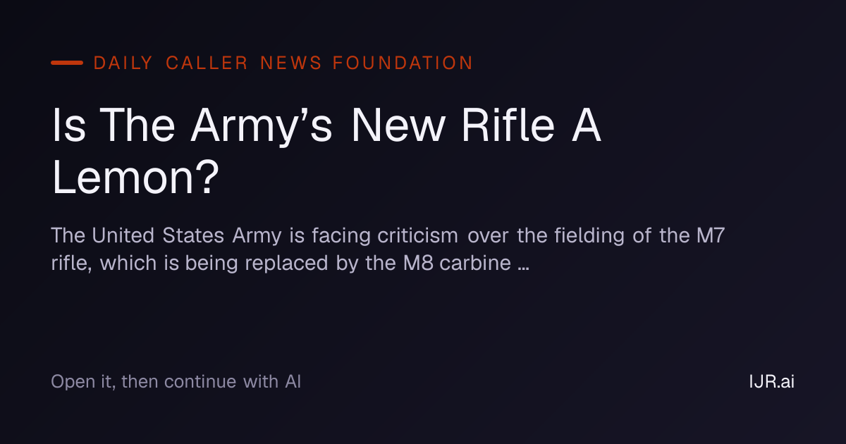 Is The Army’s New Rifle A Lemon? — Daily Caller News Foundation