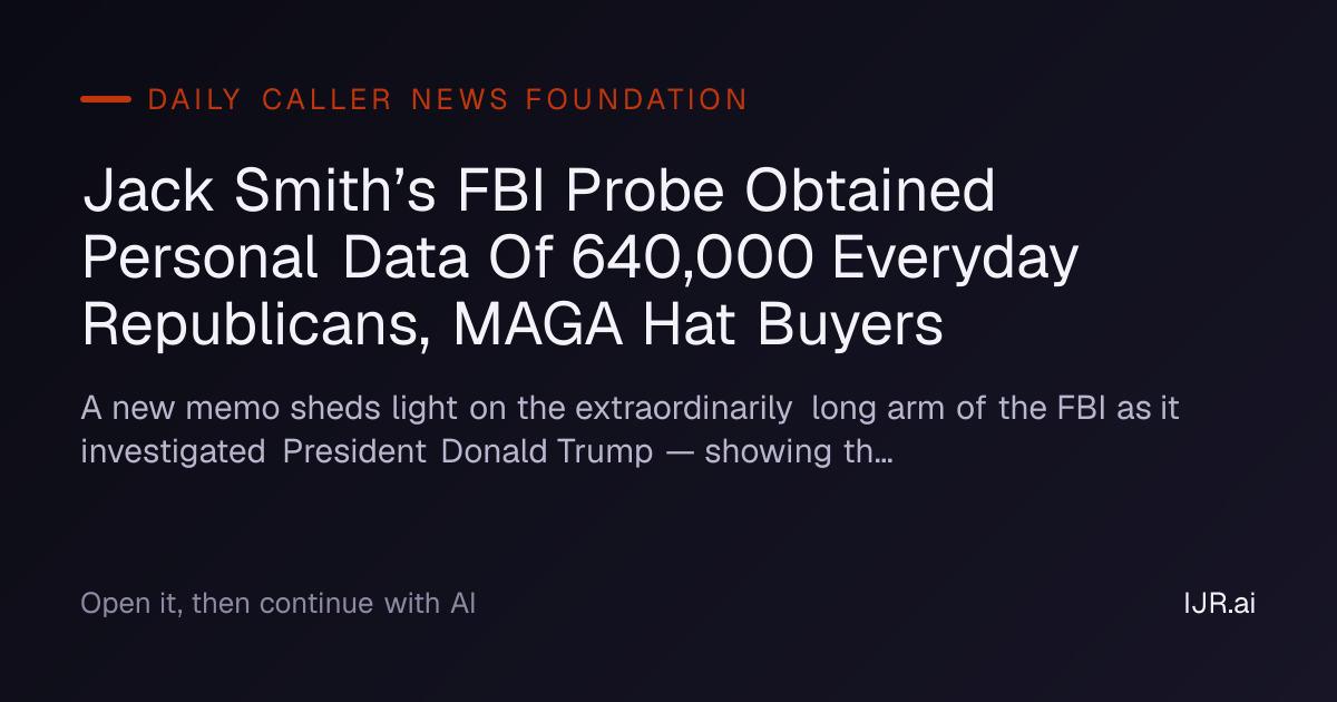 Jack Smith’s FBI Probe Obtained Personal Data Of 640,000 Everyday ...