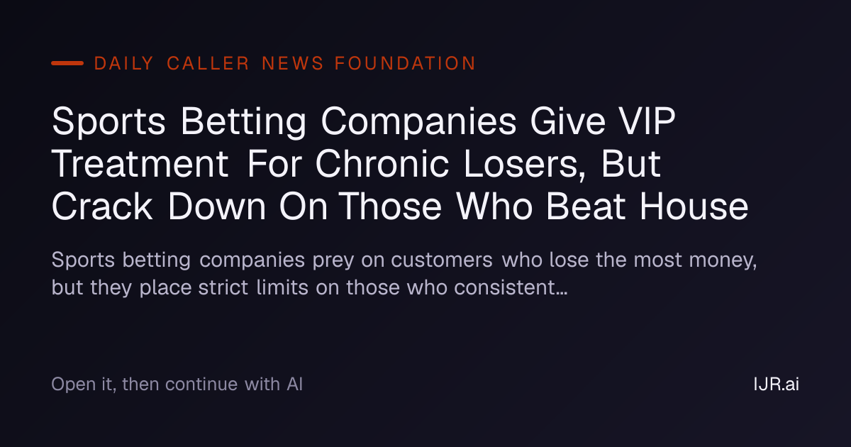 Sports Betting Companies Give VIP Treatment For Chronic Losers, But ...