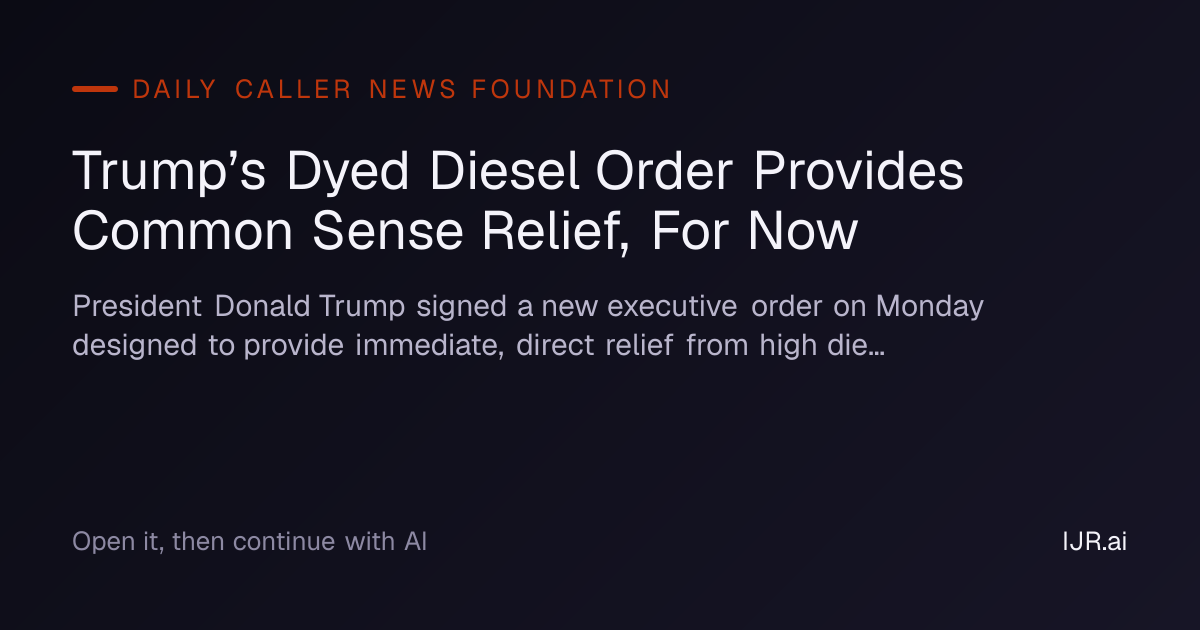 Trump’s Dyed Diesel Order Provides Common Sense Relief, For Now — Daily ...