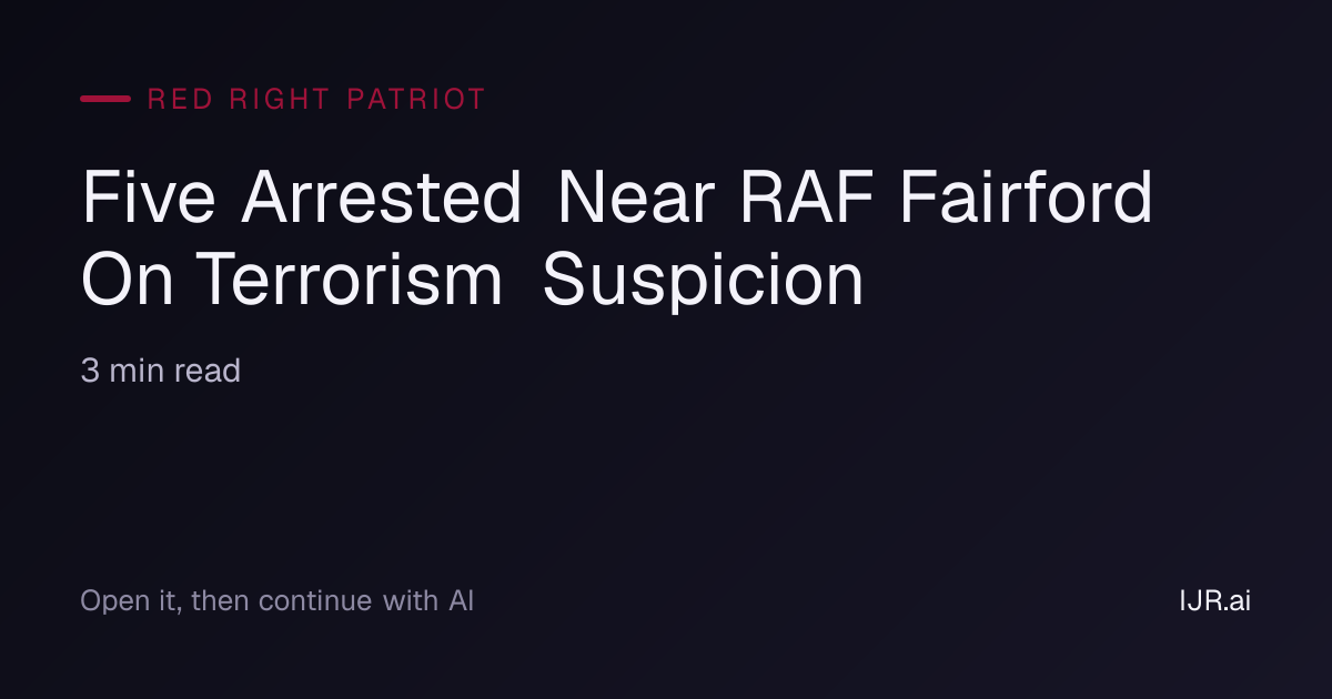 Five men bailed after arrest near RAF Fairford over terror suspicion - News Directory 3