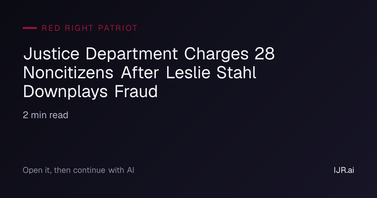 Justice Department Charges 28 Noncitizens After Leslie Stahl Downplays ...
