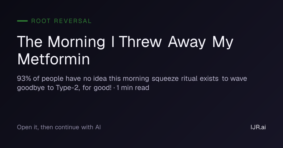 The Morning I Threw Away My Metformin — Root Reversal