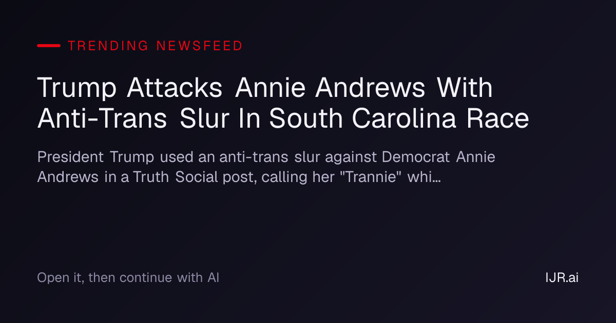 Trump Attacks Annie Andrews With Anti-Trans Slur In South Carolina Race ...