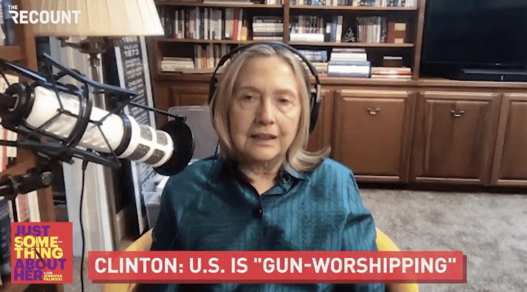 Hillary Clinton Evaluates What She Believes Is A Gun Worshipping Problem In The Us
